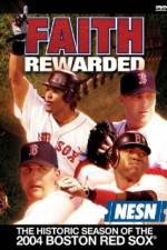 Watch Faith Rewarded: The Historic Season of the 2004 Boston Red Sox 1channel