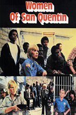 Watch Women of San Quentin 1channel