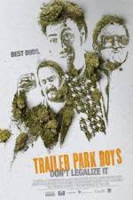 Watch Trailer Park Boys: Don't Legalize It 1channel