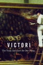 Watch Victori: The Truth Just Can't Be One Thing 1channel