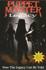 Watch Puppet Master: The Legacy 1channel
