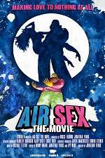 Watch Air Sex: The Movie 1channel