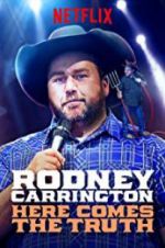 Watch Rodney Carrington: Here Comes the Truth 1channel