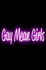 Watch Gay Mean Girls 1channel