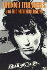 Watch Johnny Thunders and the Heartbreakers: Dead or Alive 1channel