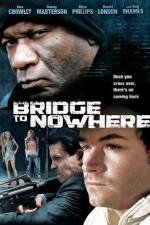 Watch The Bridge to Nowhere 1channel
