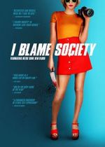 Watch I Blame Society 1channel