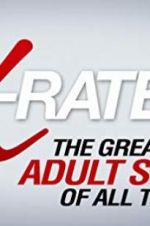 Watch X-Rated 2: The Greatest Adult Stars of All Time! 1channel