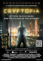 Watch Cryptopia: Bitcoin, Blockchains and the Future of the Internet 1channel