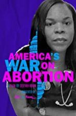 Watch America\'s War on Abortion 1channel