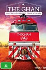 Watch The Ghan: Australia\'s Greatest Train Journey 1channel