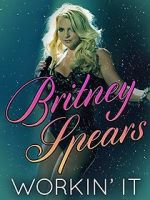 Watch Britney Spears: Workin\' It 1channel