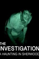 Watch The Investigation: A Haunting in Sherwood 1channel