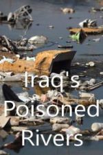 Watch Iraq\'s Poisoned Rivers 1channel