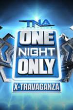 Watch TNA One Night Only X-Travaganza 1channel