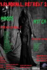 Watch Paranormal Retreat 2-The Woods Witch 1channel