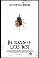 Watch The Sickness of Lucius Frost 1channel