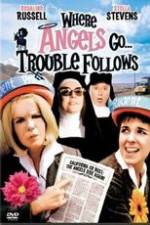 Watch Where Angels Go Trouble Follows! 1channel