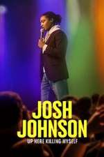 Watch Josh Johnson: Up Here Killing Myself (TV Special 2023) 1channel