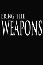 Watch Bring the Weapons 1channel