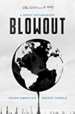 Watch Blowout: Inside America\'s Energy Gamble 1channel