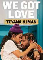 Watch We Got Love Teyana & Iman 1channel