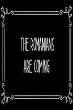 Watch The Romanians Are Coming 1channel