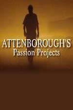 Watch Attenboroughs Passion Projects 1channel