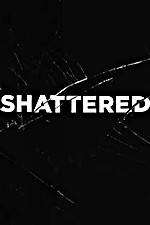 Watch Shattered 1channel