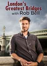 Watch London's Greatest Bridges with Rob Bell 1channel