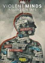 Watch Violent Minds: Killers on Tape 1channel