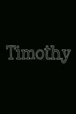 Watch Timothy 1channel