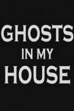 Watch Ghosts in My House 1channel
