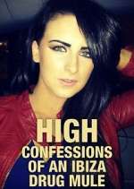 Watch High: Confessions of an Ibiza Drug Mule 1channel