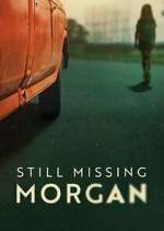 Watch Still Missing Morgan 1channel