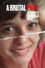 Watch Pacto Brutal: O Assassinato de Daniella Perez 1channel