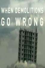 Watch When Demolitions Go Wrong 1channel