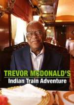 Watch Trevor McDonald's Indian Train Adventure 1channel