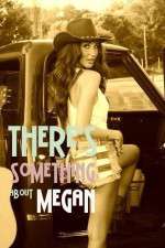 Watch There's Something About Megan 1channel