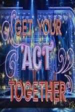 Watch Get Your Act Together 1channel