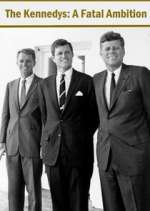 Watch The Kennedys: A Fatal Ambition 1channel