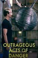 Watch Outrageous Acts of Danger 1channel