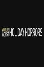 Watch Worlds Worst Holiday Horrors 1channel