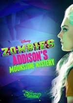 Watch ZOMBIES: Addison's Moonstone Mystery 1channel