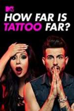 Watch How Far Is Tattoo Far? 1channel