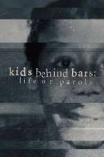 Watch Kids Behind Bars: Life or Parole 1channel
