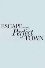 Watch Escape to the Perfect Town 1channel