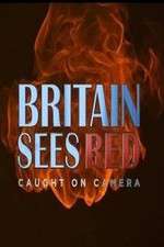 Watch Britain Sees Red: Caught On Camera 1channel