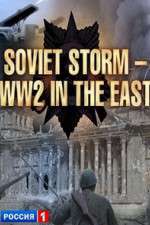 Watch Soviet Storm: WWII in the East 1channel