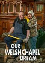 Watch Our Welsh Chapel Dream 1channel